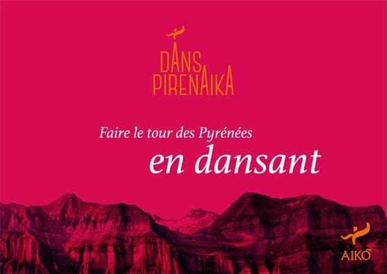DANSPIRENAIKA faire le tour des Pyrenees en dansant